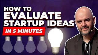 Evaluate Startup Ideas in 5 Minutes
