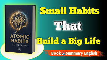 Atomic Habits Full Audiobook Summary | Change Your Life with Tiny Habits