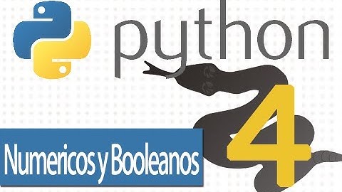 Tutorial Python - 4 - Datos Numéricos y Booleanos.