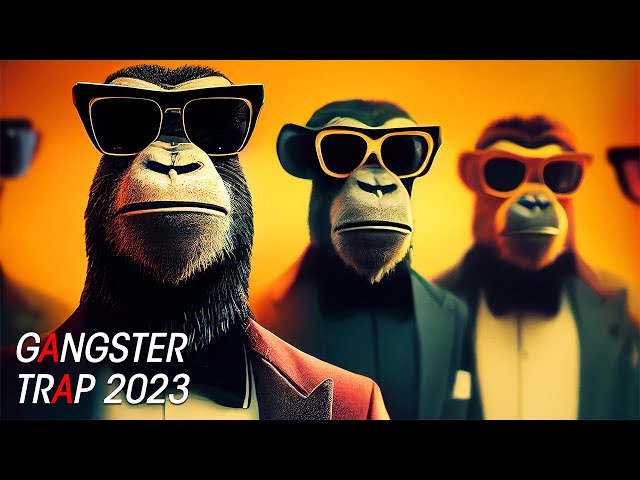 Gangster Trap 2023 👑 Best Trap Music Mix 2023 👑 Music That Make You Feel BADASS class=