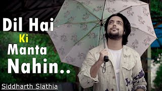 Dil Hai Ki Manta Nahin (Cover) Siddharth Slathia | Anuradha Paudwal, Kumar Sanu | Bollywood Songs