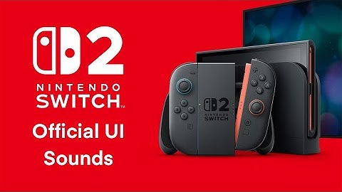 Official Nintendo Switch 2 UI Sounds (UPDATED)