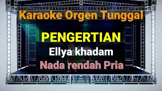 PENGERTIAN - NADA PRIA // ELLYA KHADAM // KARAOKE ORGEN TUNGGAL
