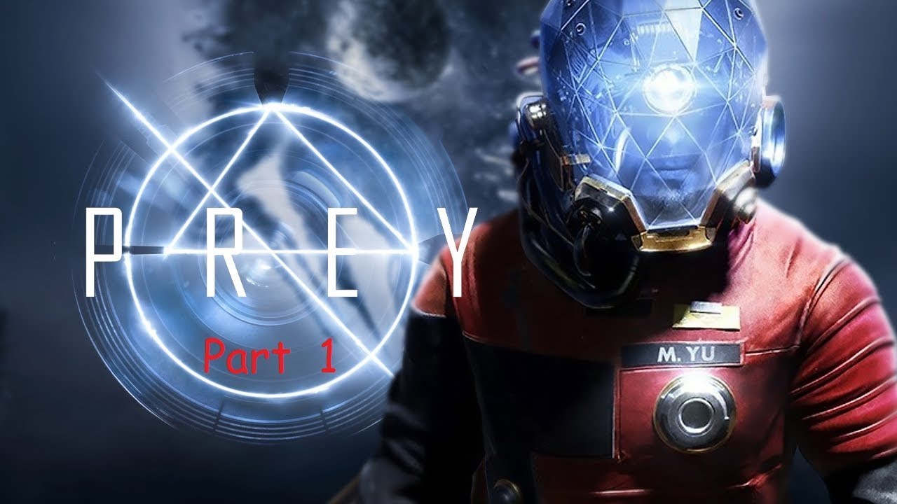 Prey Walkthrough Part 1 YouTube prey-walkthrough-part-1-youtube
