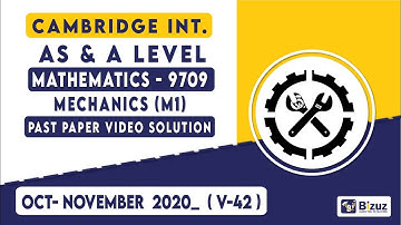 CAIE A Level Mechanics M1 9709 Past Paper Guided Solution | October - November 2020  V-42 | Bizuz