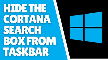 How to Hide the Cortana Search Box from Taskbar in Windows 10