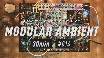 Modular Synth Ambient - Session_014 : 30min // Arbhar, Helical, ErbeVerb, Data Bender