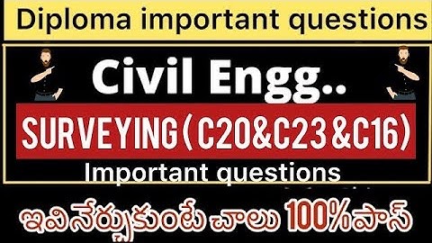DIPLOMA CIVIL SURVEYING IMPORTANT QUESTIONS |  ఇవి నేర్చుకుంటే చాలు 100% PASS C20 & C16 & C23