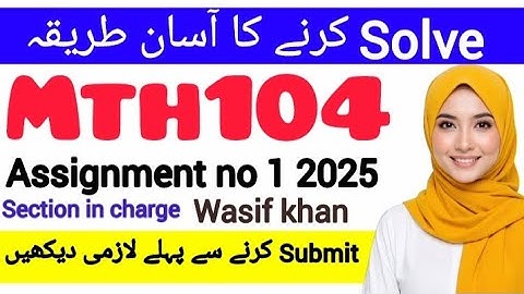 Mth104 ASSIGNMENT 1 FALL 225 |Wasif khan  |#mth104  #assignment #2025