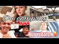 Fuimos de Compras| Nos Robaron😠| Tengan mucho cuidado!