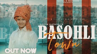 Basohli Town :(Official video) Naitik Kathyal & Rahul k | New Dogri Song 2021 | N.K Creations