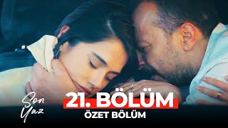 Son Yaz 21. Bölüm Özet