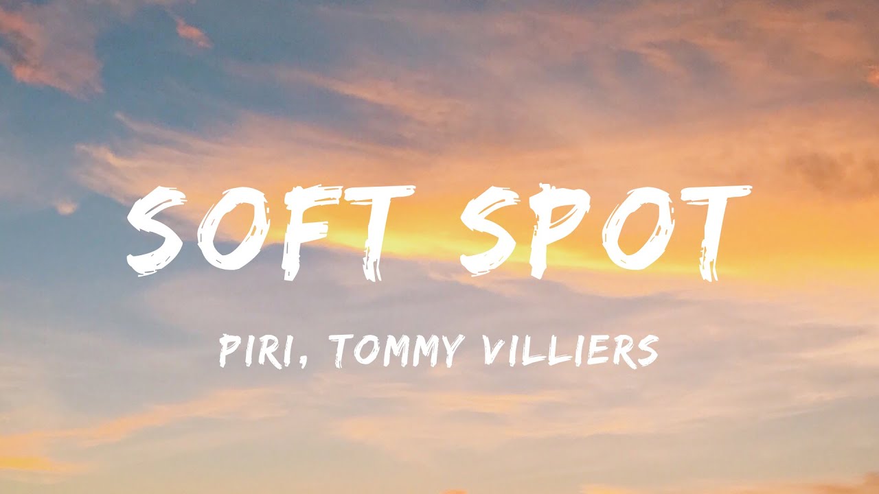 Piri Tommy Villiers Soft Spot Lyrics Eslabon Armado David piri-tommy-villiers-soft-spot-lyrics-eslabon-armado-david