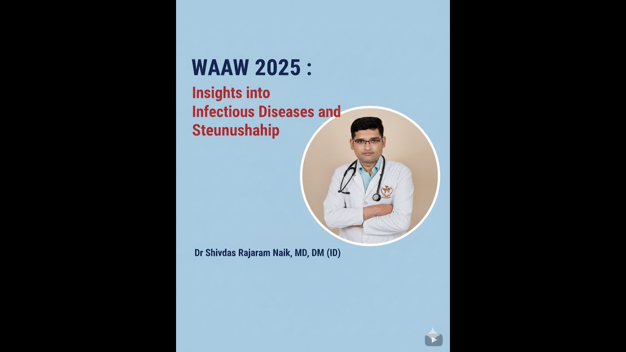 World Antimicrobial Awareness 2025 (WAAW 2025) - Day 6 | Dr. Shivdas Naik