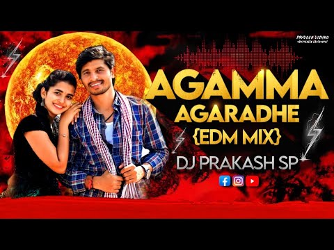 AGAMMA AGARADHE RADAMMA  FOLK SONG EDM REMIX DJ PRAKASH SP