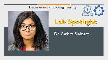 Lab Spotlight | Dr. Sanhita Sinharay, Dept. of Bioengineering, IISc