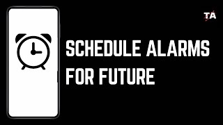 How to Schedule Alarms for a Future Date in Clock screenshot 2