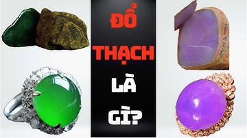 Đổ thạch là gì? cho ra loại ngọc nào và phân loại ra sao?