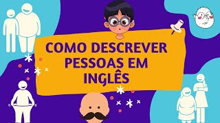 Como descrever pessoas em inglês