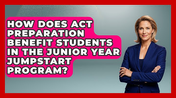 How Does ACT Preparation Benefit Students in the Junior Year Jumpstart Program?