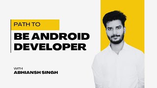 Path to be successful android developer in 2025