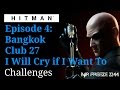 HITMAN - Bangkok - I Will Cry if I Want To - Challenge