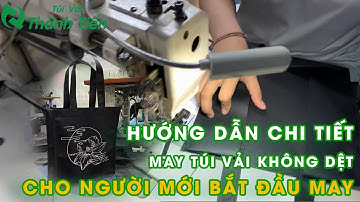 May túi vải không dệt cho người mới bắt đầu | Hướng dẫn chi tiết | tuivaithanhtien.com