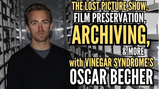 Deep Inside the LOST PICTURE SHOW with Vinegar Syndrome's Oscar Becher