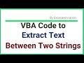 VBA Code to Extract Text Between two Strings - Macro for Text Mining in Simple Steps