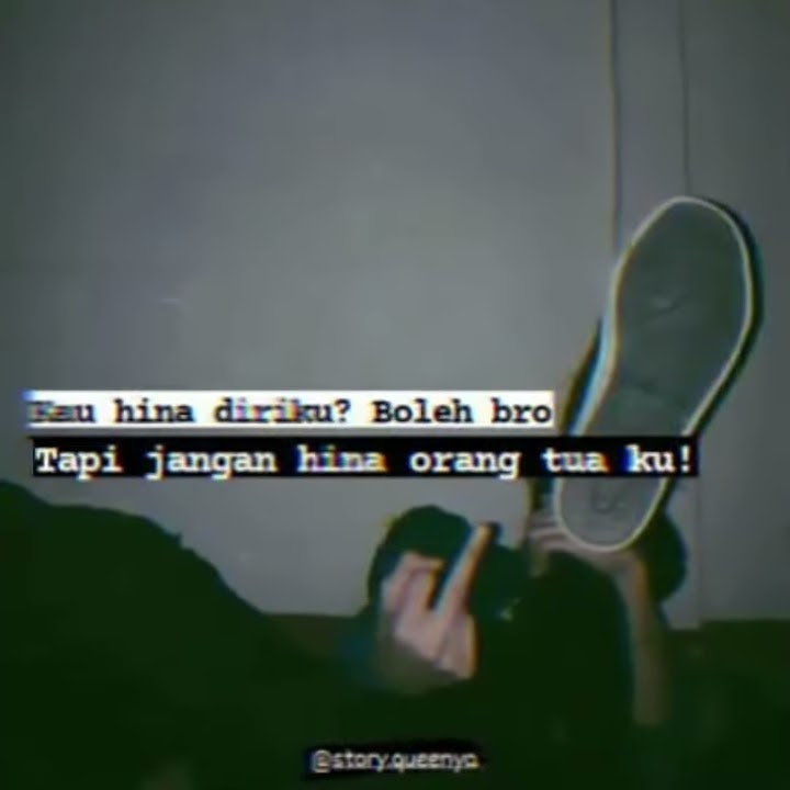 Story kau hina diriku? Boleh bro tapi jangan hina orang tua ku!