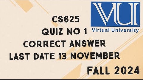 CS625 Quiz No 1 Solution Fall 2024 | cs625 quiz 1 solution fall 2024