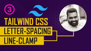 Tailwind CSS Typography : Line-Clamp, Letter-Spacing and Font-Weight