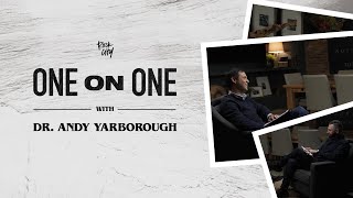 One-On-One With Dr Andy Yarborough Pastor Chad Fisher