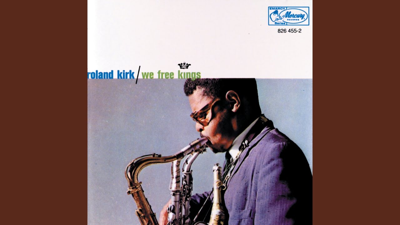 You Did It, You Did It | Roland Kirk - Topic | 2:29 | 368 subscribers | 3,769 views | October 24, 2019