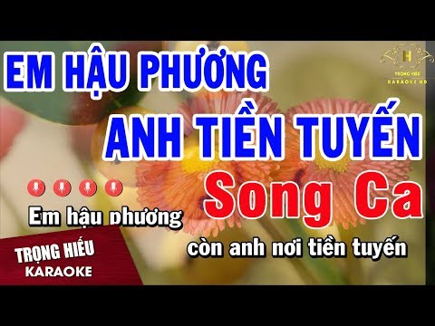 Karaoke Em Hậu Phương Anh Tiền Tuyến Song Ca Nhạc Sống | Trọng Hiếu