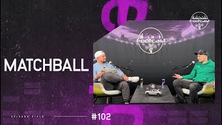 FOOTCAST #102 | Matchball