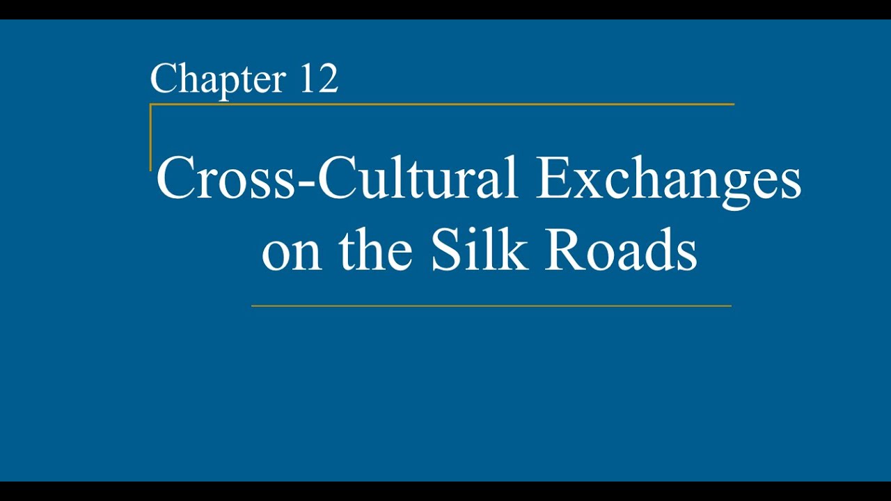 Ap World History - Ch. 12 - Cross Cultural Exchanges On The Silk Road - Youtube