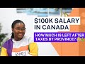 100k salary in canada which province takes the most tax calculate your take home salary with me