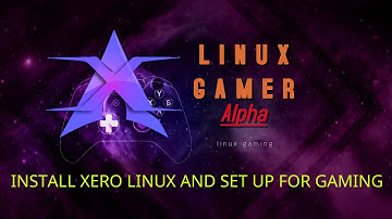 install xero linux and set up for gaming