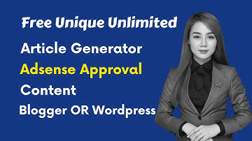 Free Unique Article Generator in 2022 || AdSense Approval content || Blogger or WordPress