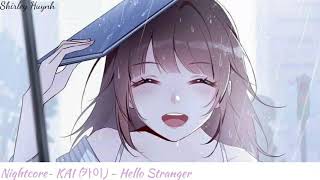 【Nightcore】~KAI (카이) - Hello Stranger