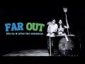 Far Out: Life On & After The Commune | Official Trailer