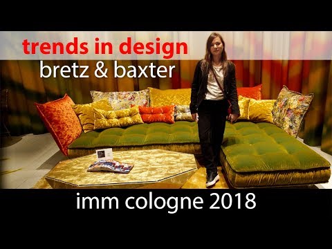 Trends in interior design. IMM Cologne 2018 Bretz & Baxter