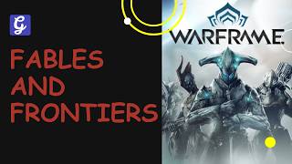 How to Play (Start) Fables and Frontiers in Warframe