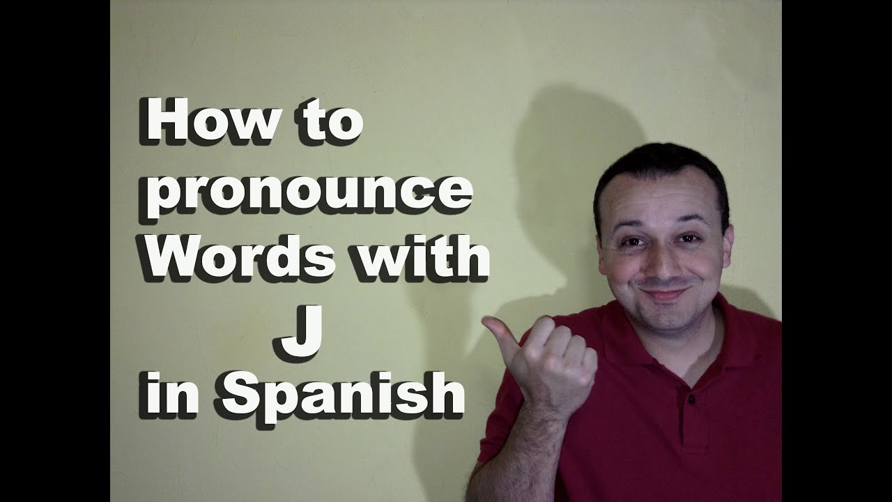How To Pronounce J In Spanish Spanish Pronunciation Guide FAQ s YouTube