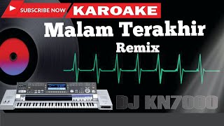Karaoke Malam Terakhir Remix / Karaoke kn7000