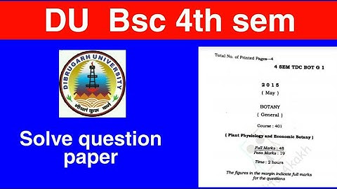 DIBRUGARH UNIVERSITY BSC 4TH SEM BOTANY GENERAL SOLVE QUESTION PAPER  || ANURAG SUPPORT
