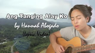 Ang Tanging Alay Ko by Hannah Abogado (LYRIC VIDEO) | Acoustic Cover