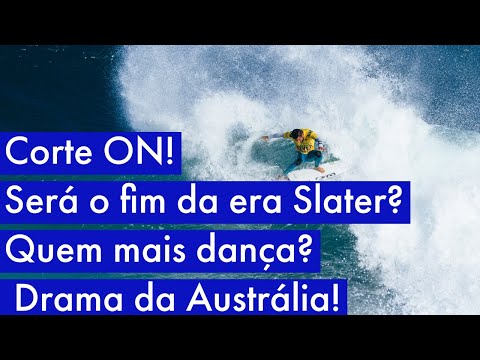 Corte ON! Será o fim da era Slater? Quem mais dança? Drama da Austrália! PDTour 145