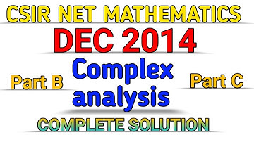 CSIR NET MATHEMATICS DEC 2014 || COMPLEX ANALYSIS || SOLUTION || PART B & PART C.